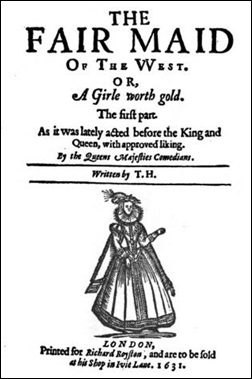 Титульная страница из первого издания комедии  Т. Хейвуда «Красотка с Запада» (The Fair Maid of the West, Or, A Girle Worth Gold,  1631)